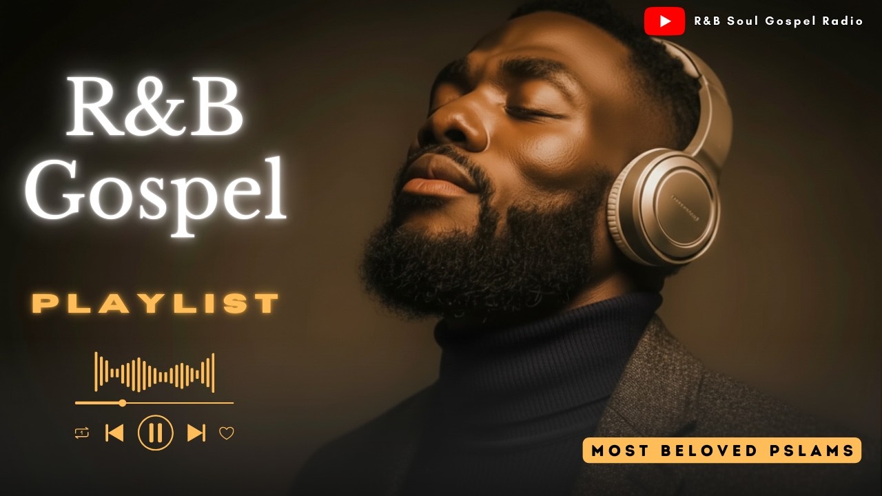 R&B Gospel Healing Songs – Soothing Christian Worship Music