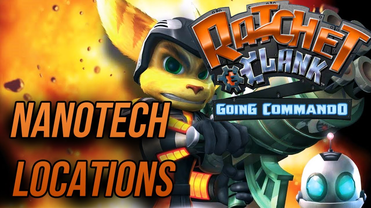 Ratchet and Clank 2: Going Commando (HD Collection) - Nanotech Locations Guide