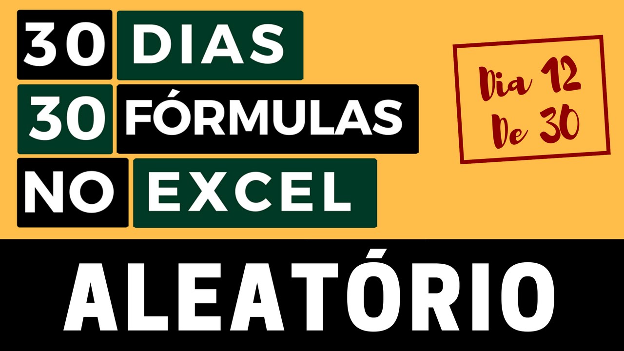30 Dias 30 Fórmulas no Excel - Função ALEATÓRIO - Dia 12 de 30