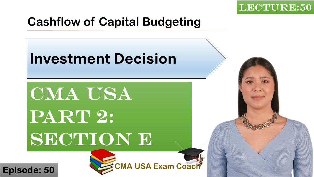 Cashflow of Capital Budgeting | Investment Decision | Part 2 | Section E| Episode 50 | CMA USA