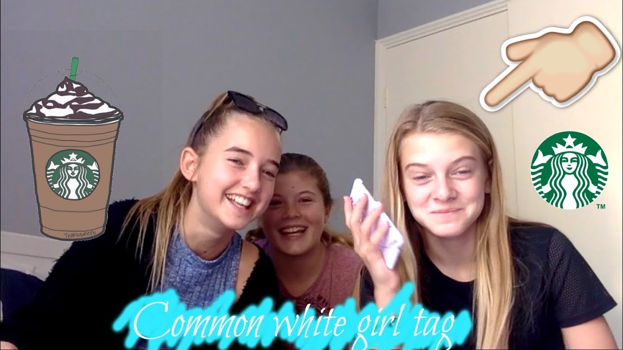 Common White Girl Tag Ft - OriginalHannah