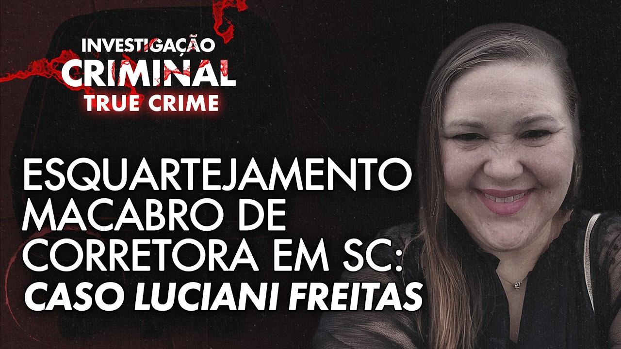 POL&Iacute;CIA DESVENDOU TUDO EM 48 HORAS! - CASO CORRETORA ESQU4RTEJADA EM SC - IC TRUE CRIME