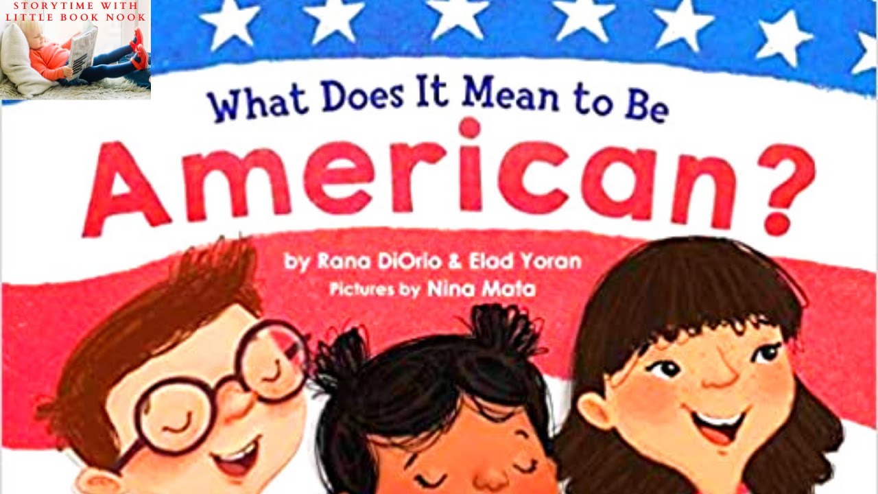 🇺🇸 Kids Books Read Aloud: What Does It Mean to be American?  by Rana DiOrio Books and Elad Yoran