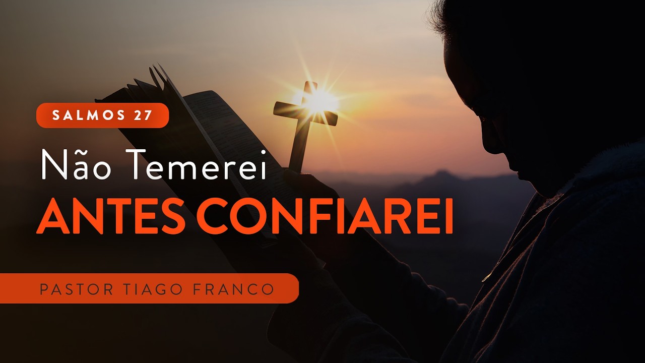 CULTO AO VIVO | Não Temerei, Antes Confiarei - Salmos 27 | Defesa do Evangelho