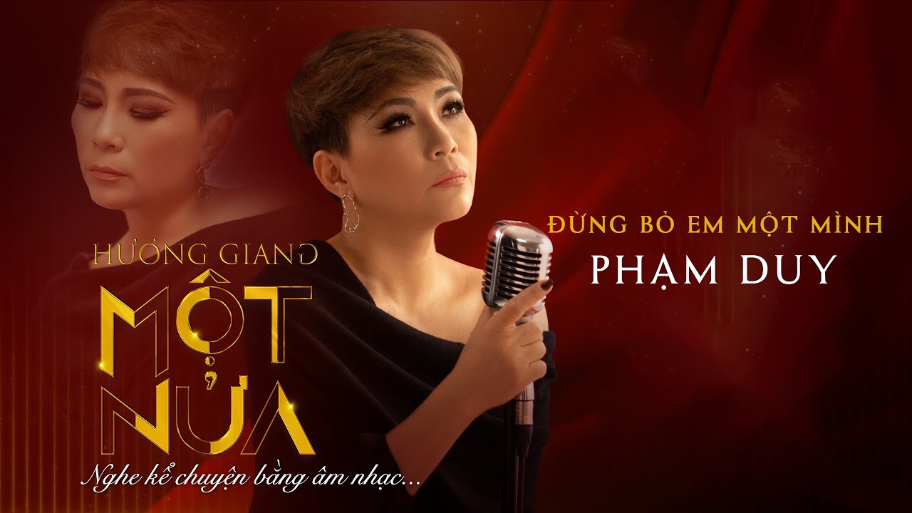 HƯƠNG GIANG - ĐỪNG BỎ EM MỘT MÌNH (LIVESHOW MỘT NỬA)