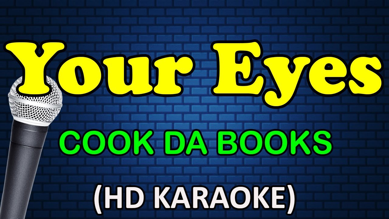 YOUR EYES - Cook da Books (HD Karaoke)