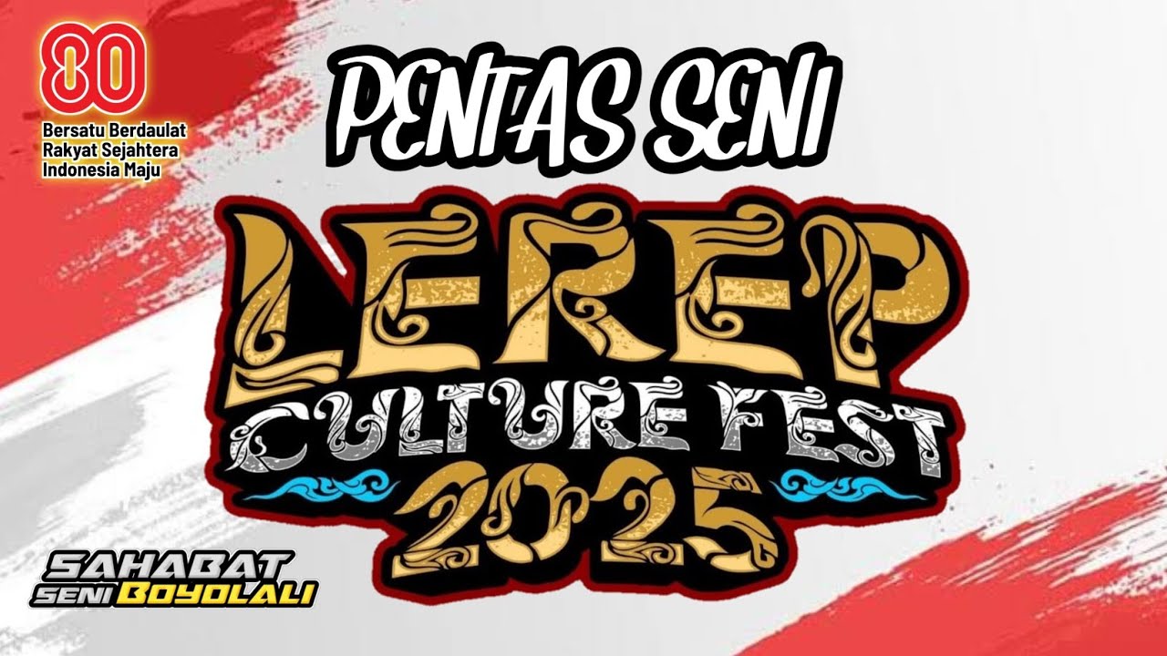 PENTAS SENI - LEREP CULTURE FEST 2025 - LEREP CABEAN KUNTI CEPOGO BOYOLALI - 23 AGUSTUS 2025