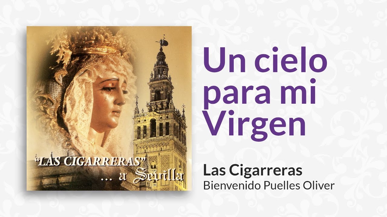 Un cielo para mi Virgen | Las Cigarreras