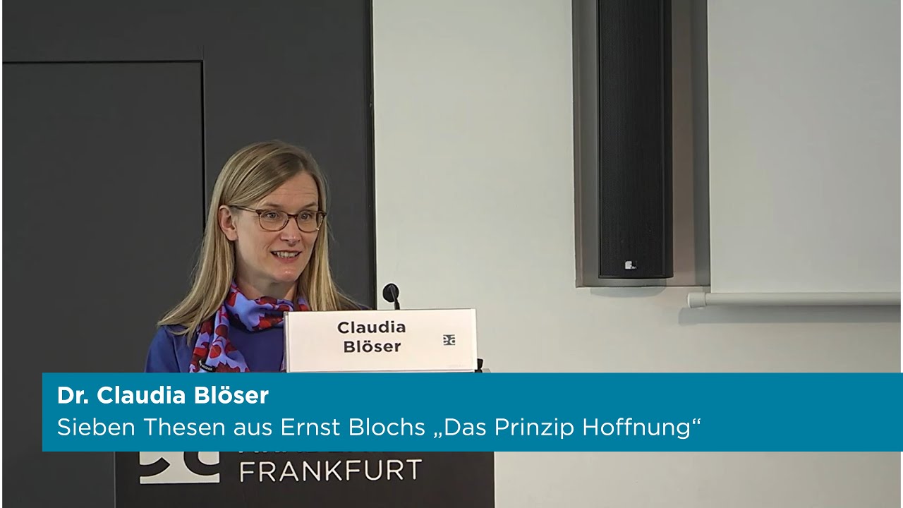 Claudia Blöser: Sieben Thesen aus Ernst Blochs „Das Prinzip Hoffnung“