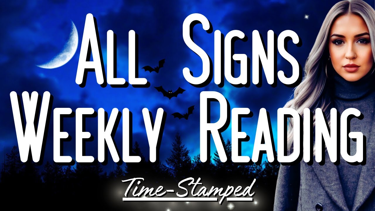 All Signs Weekly Reading October 20th-26th 💙 Time Stamped 🦇