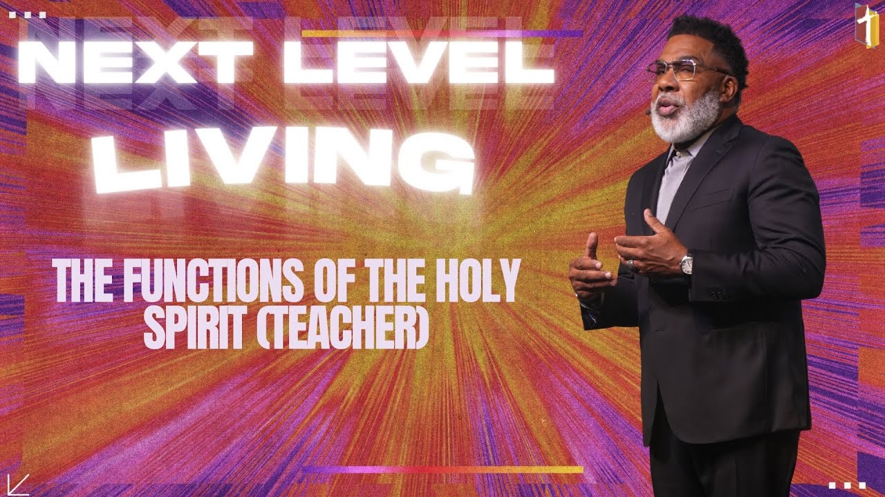 Next Level Living: The Functions of The Holy Spirit (Teacher) - Pastor Steve O. Allen, Sr.