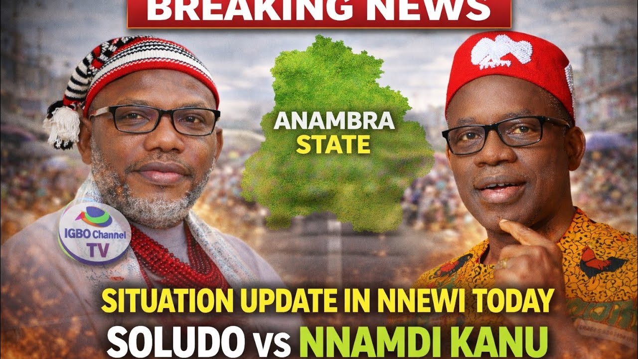 NNEWI SITUATION TODAY: SOLUDO DARES MAZI NNAMDI KANU – WHAT HAPPENED IN ANAMBRA STATE?