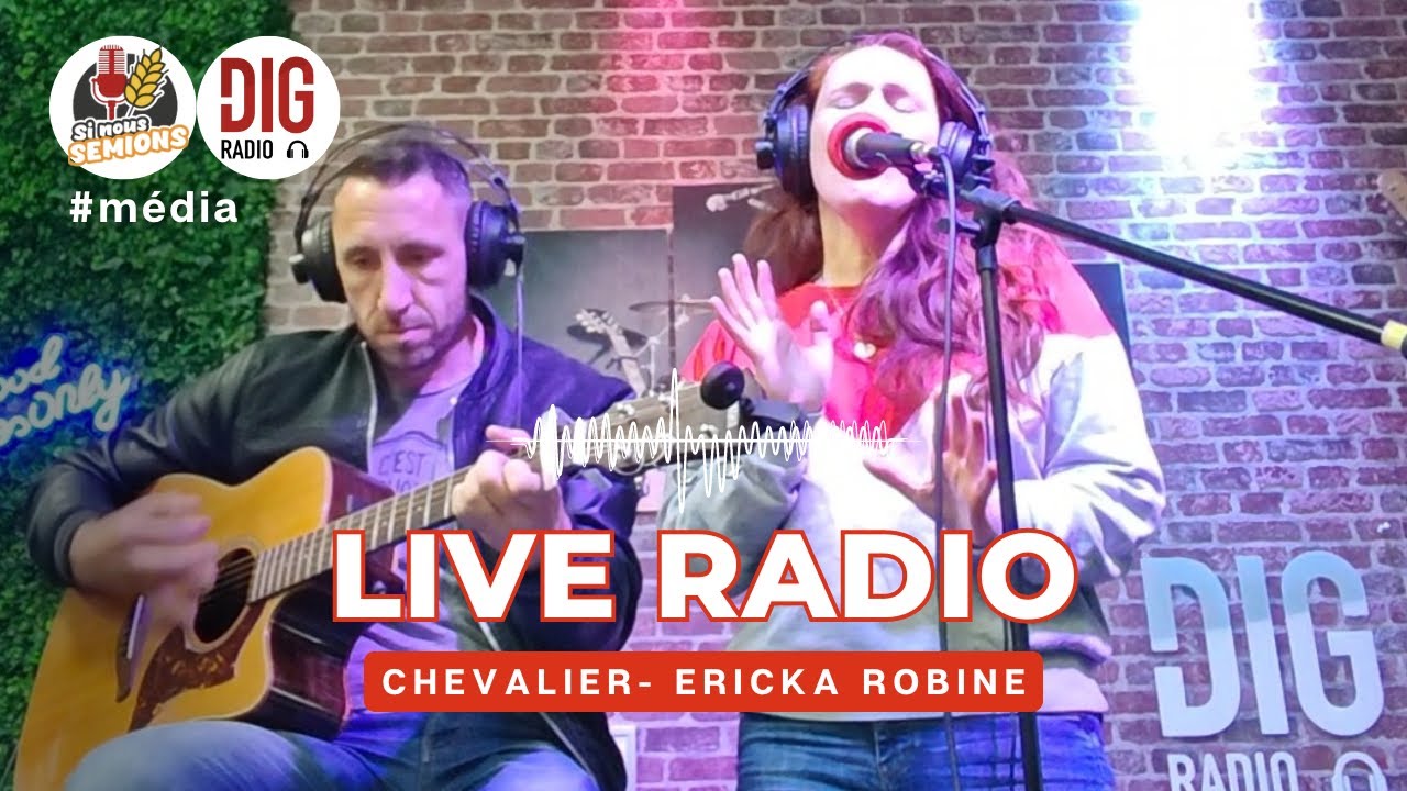 Ericka ROBINE ⟢  Chevalier - LIVE RADIO ( Dig Radio )