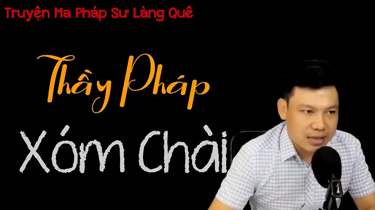 Thầy Pháp Xóm Chài – Truyện Ma Pháp Sư Làng Quê MC Đình Soạn Diễn Đọc