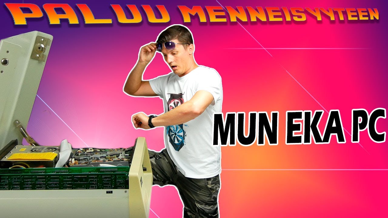 Paluu menneisyyteen - Mun eka PC!
