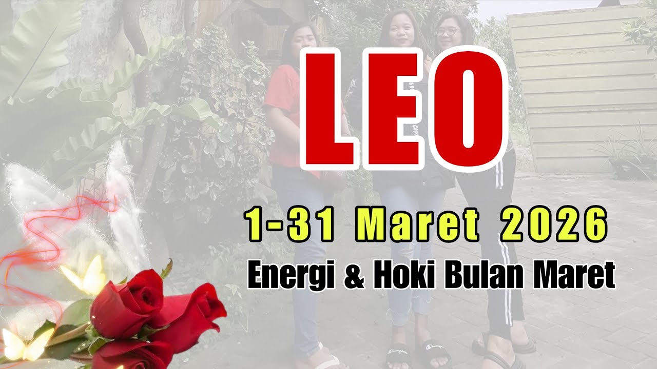 RAMALAN ZODIAK LEO ♡ ENERGI BULAN MARET 2026 #ramalanzodiak #leo