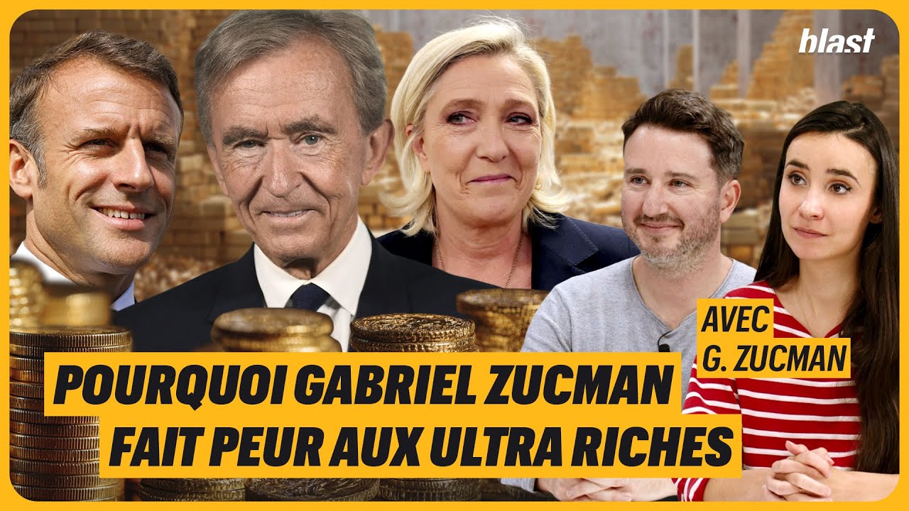 POURQUOI GABRIEL ZUCMAN FAIT PEUR AUX ULTRA RICHES
