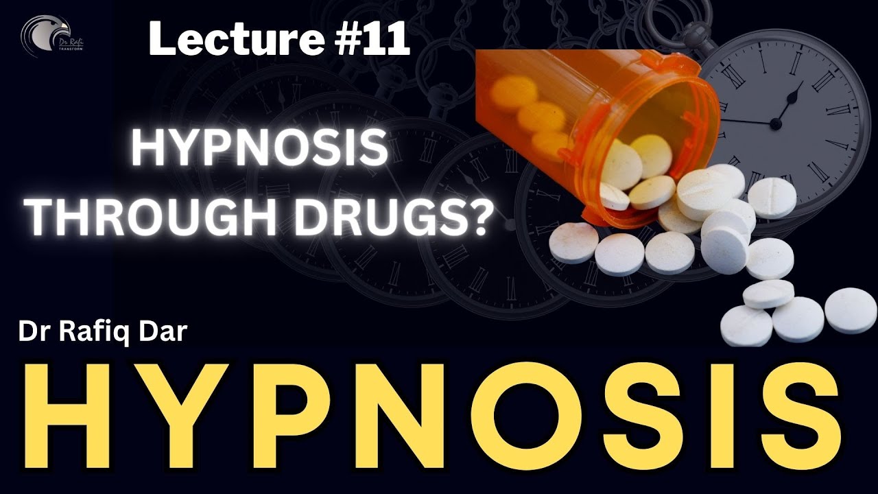 Hypnosis Lecture 11 l HYPNOSIS THROUGH DRUGS l Dr Rafiq Dar
