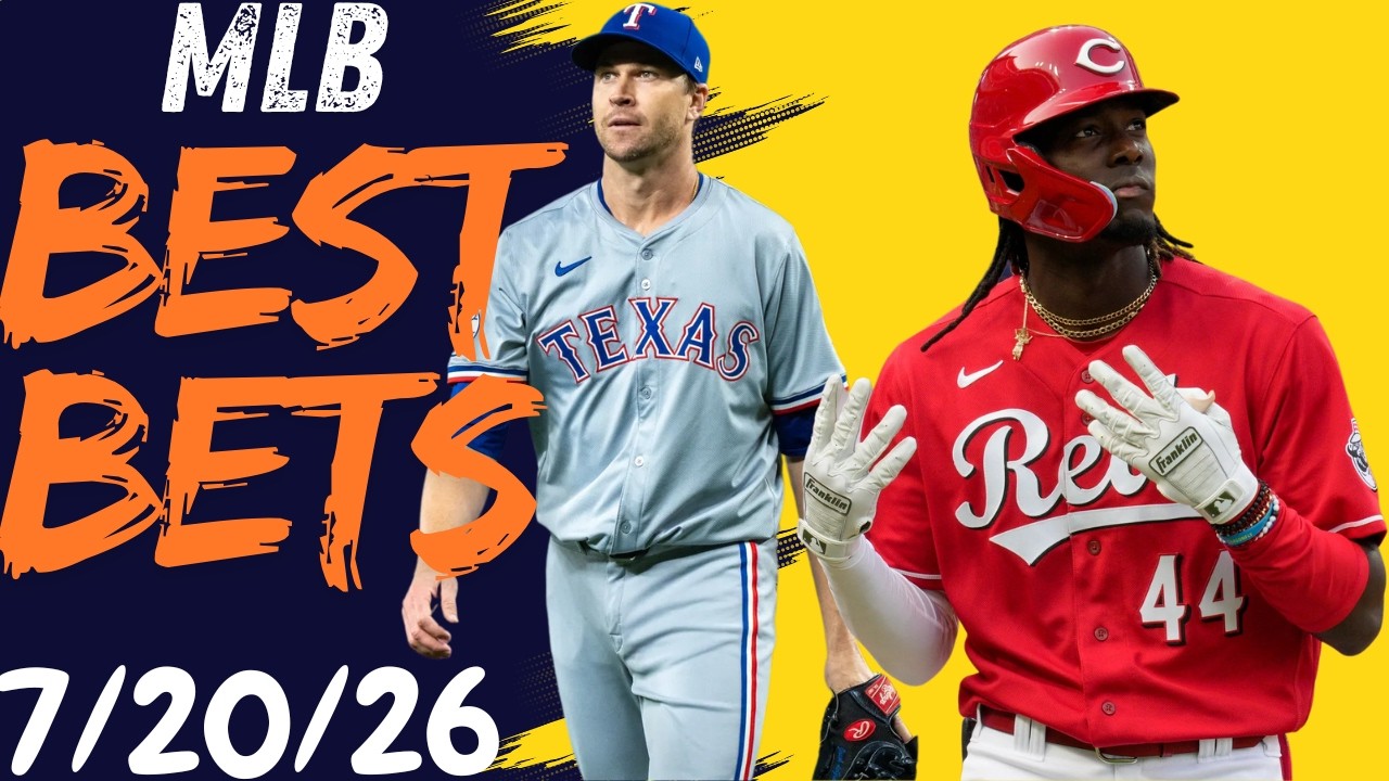 MLB BETS 7/20/26 Player Props,Parlays & Home Run Pick's