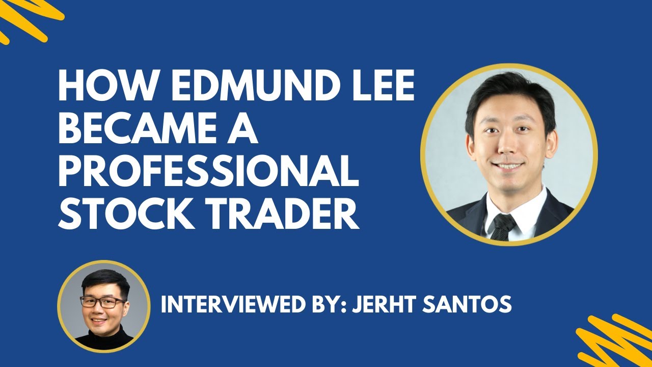 How Edmund Lee Started as a Professional Stock Trader, Interviewed by Jerht Santos [1/3]