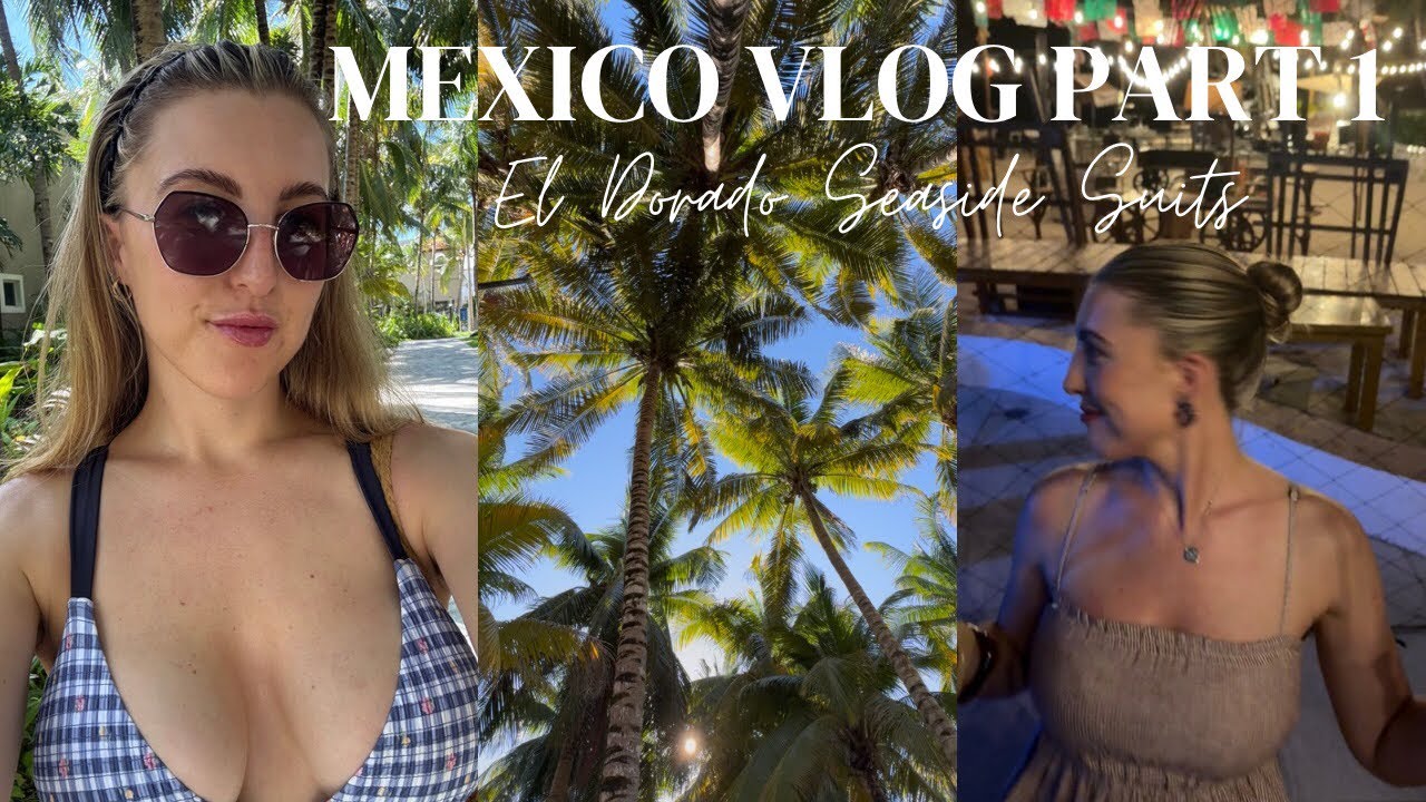 MEXICO VLOG PART 1 🇲🇽 | Our wedding venue, foam party & more! | El Dorado Seaside Suits | Sept 2025