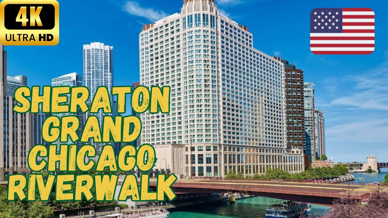 【4K】Sheraton Grand Chicago Riverwalk - Как Это Выглядит Внутри! - 60 fps