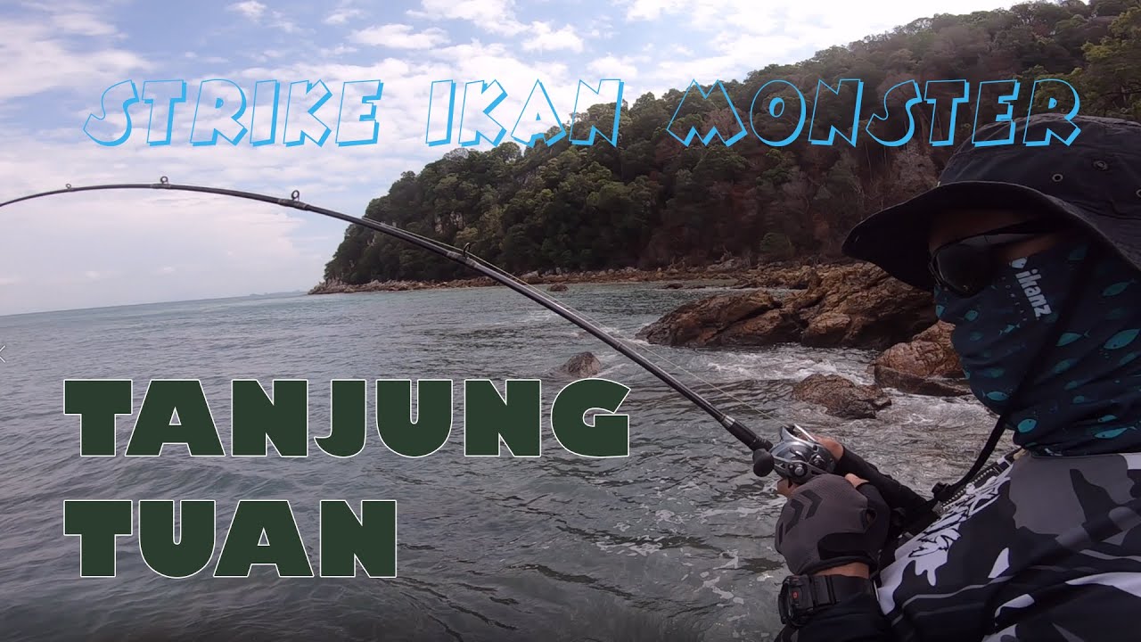 Strike ikan besar bas, Tanjung Tuan