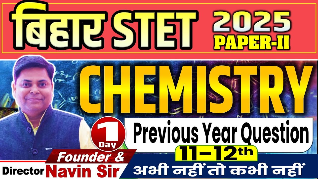 BIHAR STET-2025 || CHEMISTRY (11-12) PAPER-II Previous Year Questions Discussion by Mukesh Sir #stet