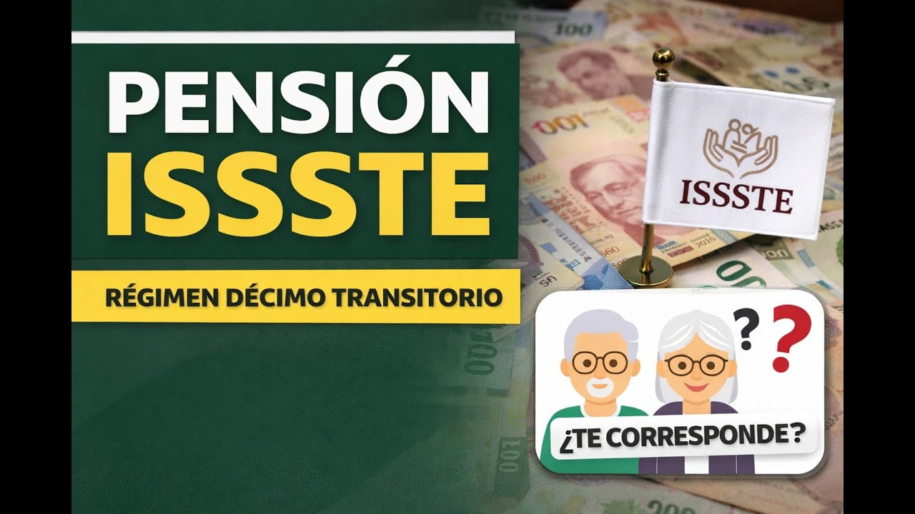¿Estás en el Régimen Décimo Transitorio del ISSSTE? Así funciona tu pensión