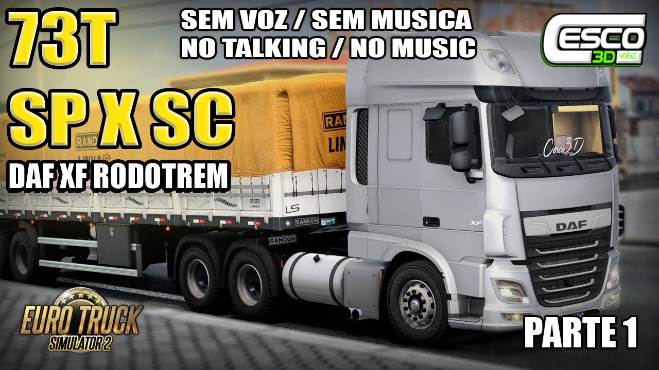 Rodotrem 73t com DAF XF - De SP a SC (Sem Música) Parte1