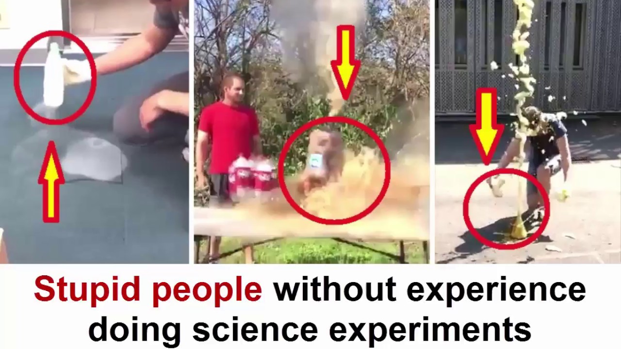 Stupid people without experience doing science experiments