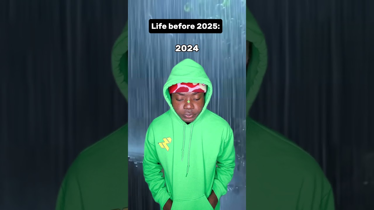 Life before 2025 🥹