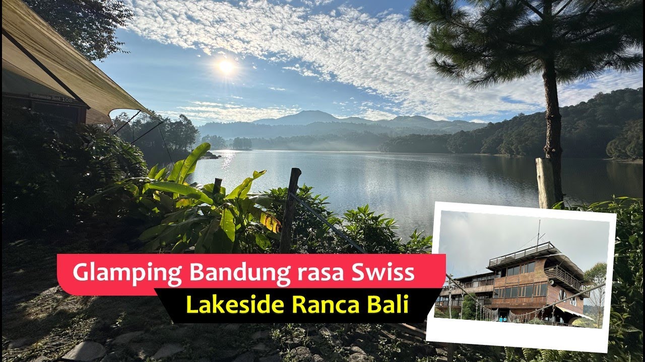 Glamping Bandung rasa Swiss - Lakeside Rancabali ciwidey Bandung