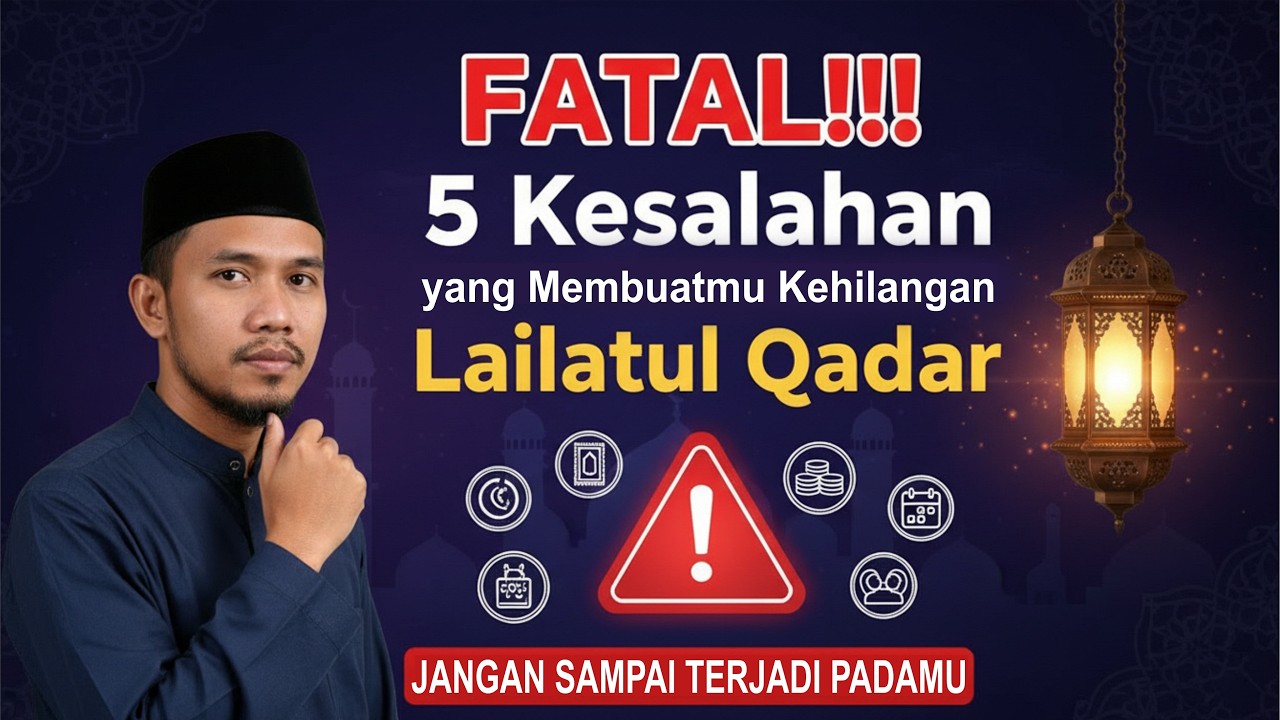 FATAL!!! Inilah 5 Kesalahan yang Membuatmu Kehilangan Lailatul Qadar
