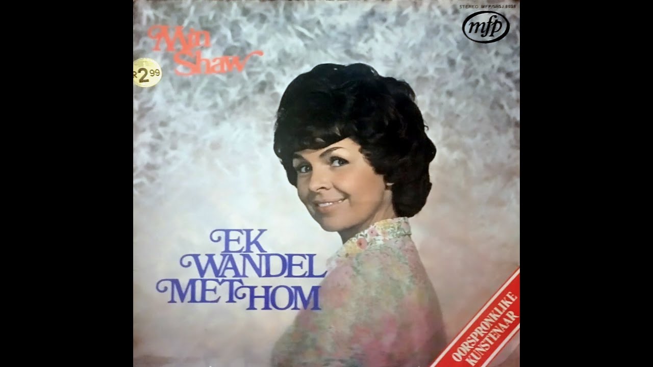 Min Shaw - Ek wandel met Hom (Kant 1)