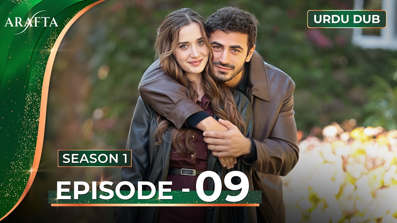 ARAFTA Episode 9 Urdu Dubbed | Full Episode 09 | Turkish Drama in Urdu @ARAFTA-Urdu