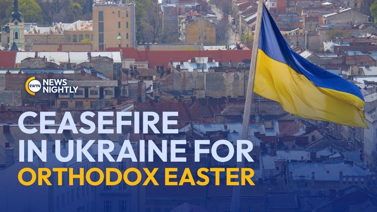 Putin Announces Temporary Ceasefire in Ukraine for Orthodox Easter | EWTN News Nightly