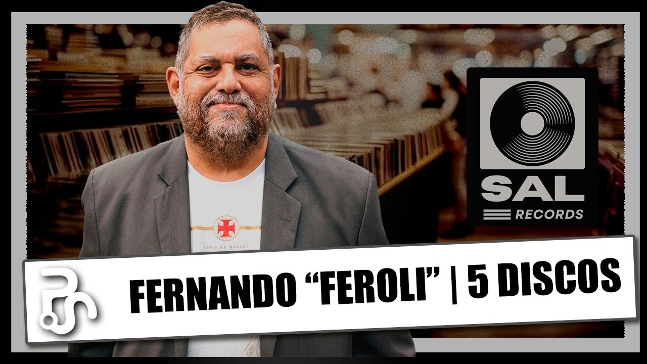 Os 5 Discos da Vida de Fernando Feroli 🎶 | Sal Records #19