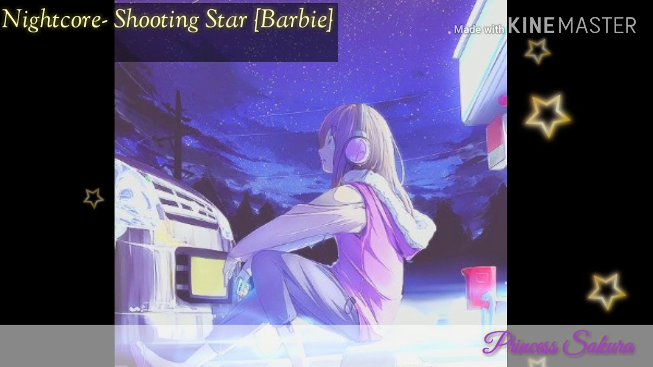 Nightcore- Shooting Star {Barbie}