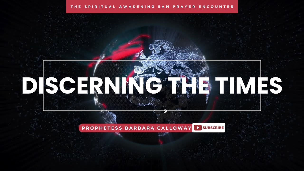 Discerning the Times | 5AM Prayer w Barbara Calloway