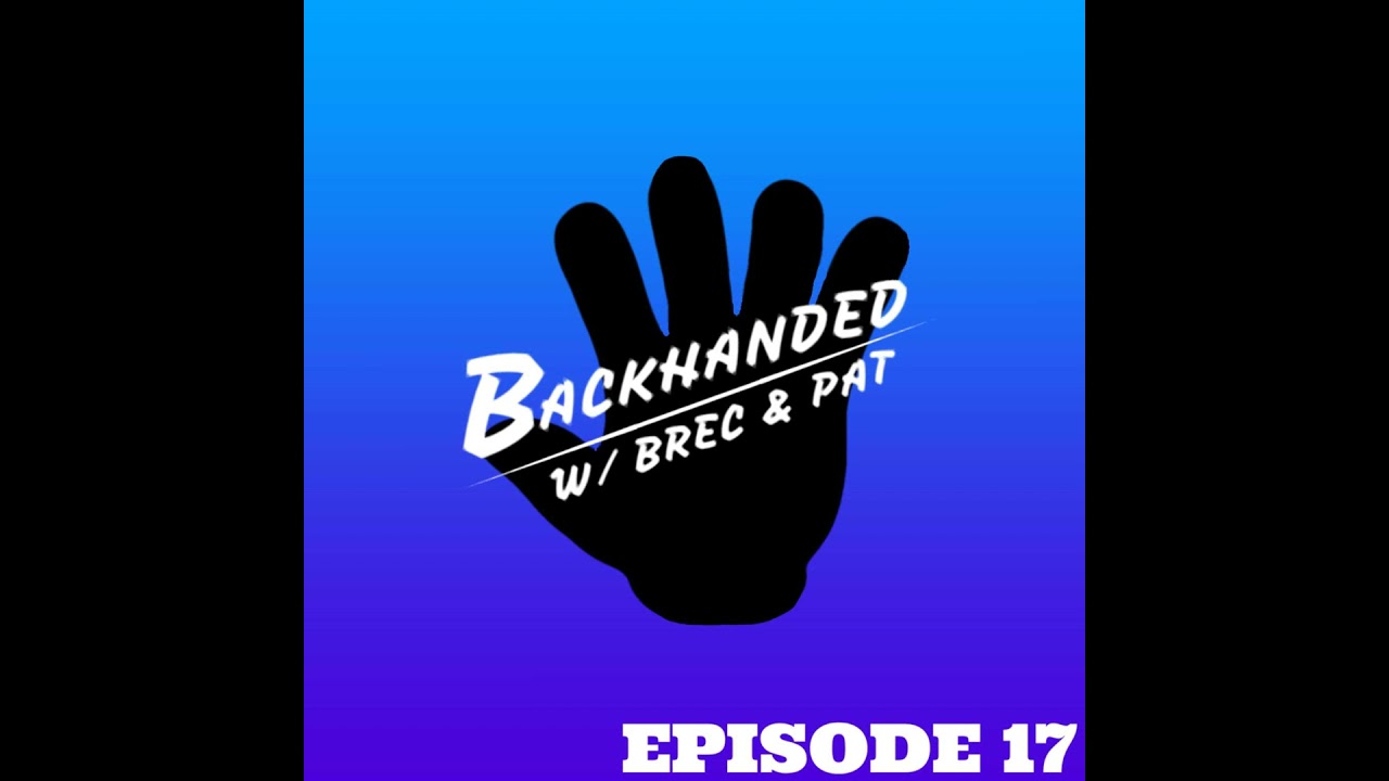 Episode 17 - EMERGENCY BROADCAST // Backhanded W/ Brec & Pat