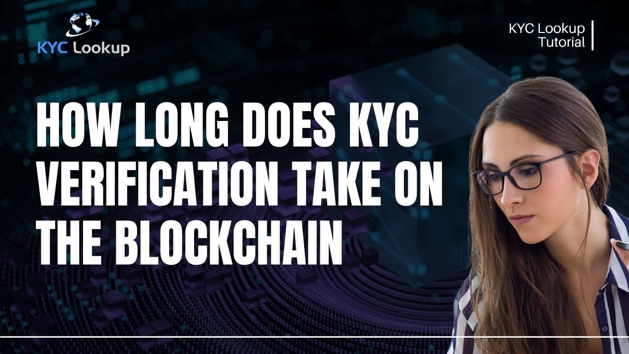 KYC в блокчейне | Сколько времени занимает верификация KYC | Что такое KYC | Подтверждение личности