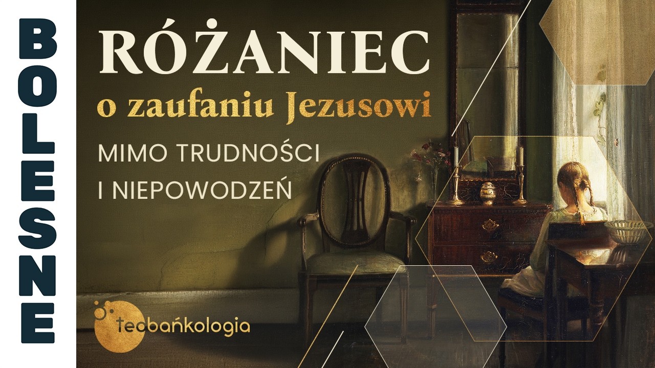R&oacute;żaniec Teobańkologia o zaufaniu Jezusowi mimo trudności i niepowodzeń | 14.04
