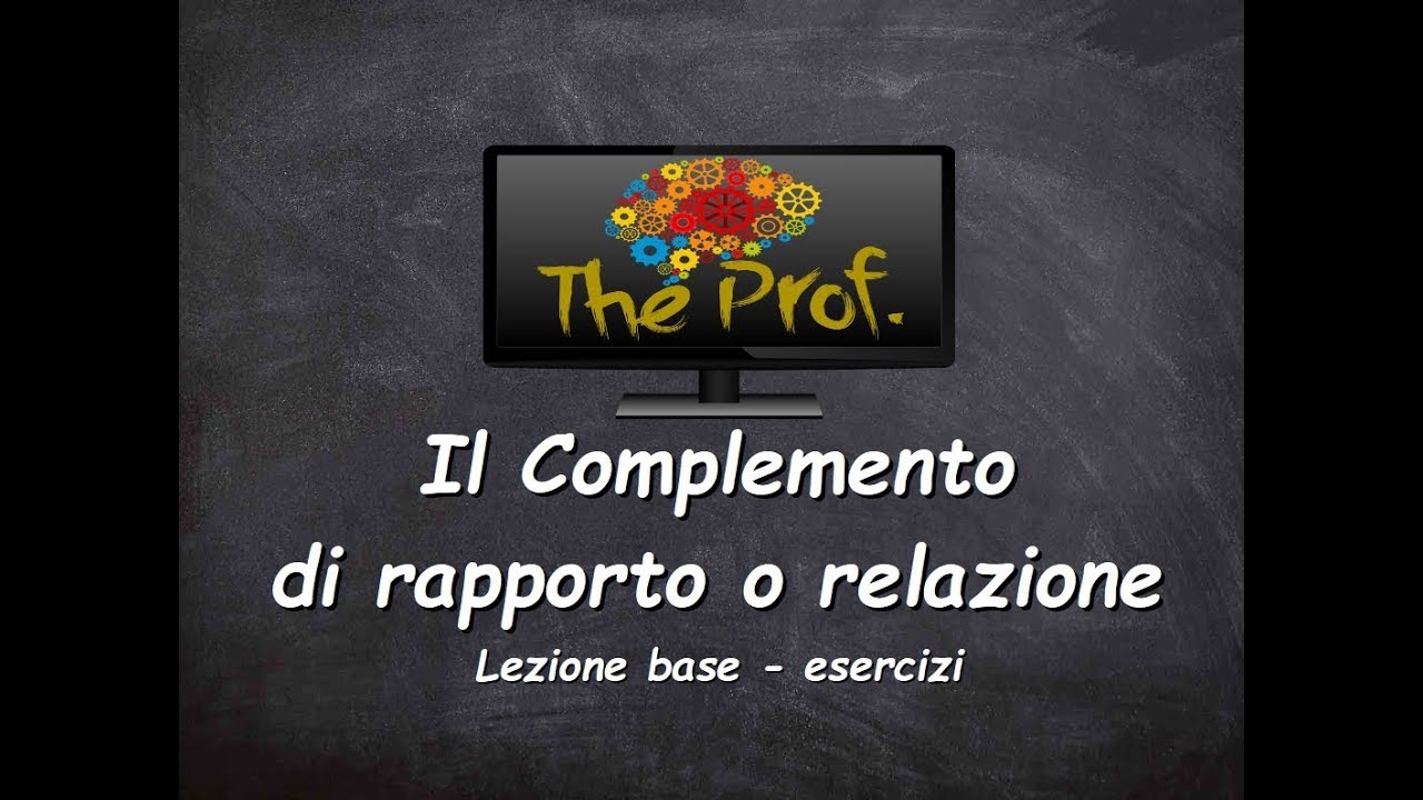 Analisi logica: Il Complemento di rapporto o relazione (esercizi)