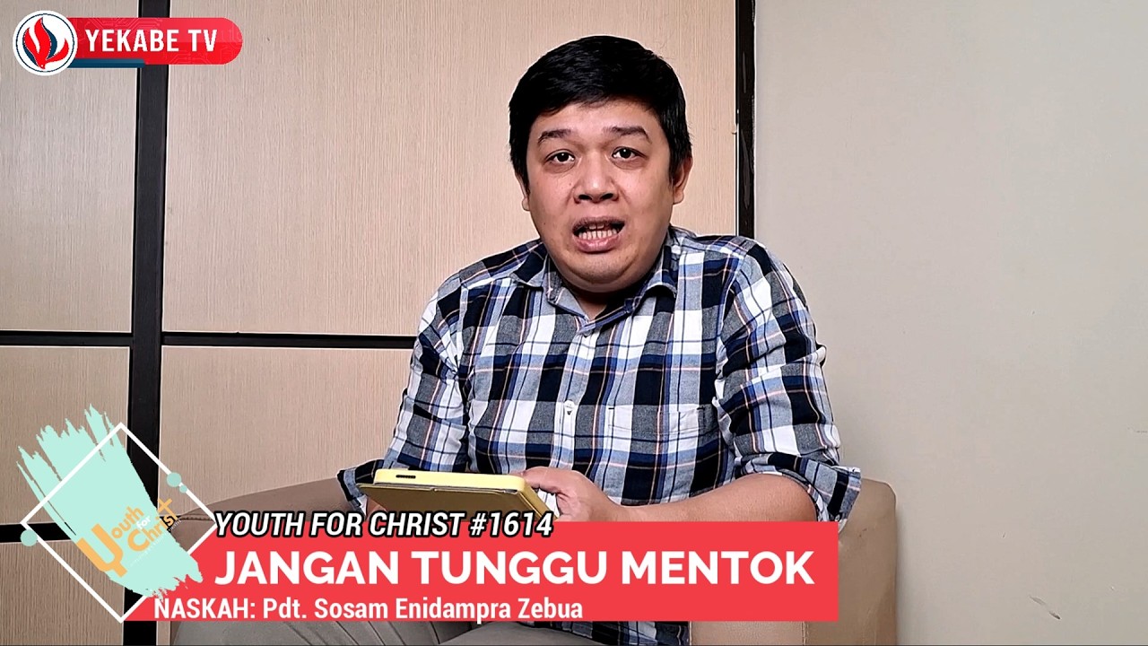 YOUTH FOR CHRIST 1614 - JANGAN TUNGGU MENTOK