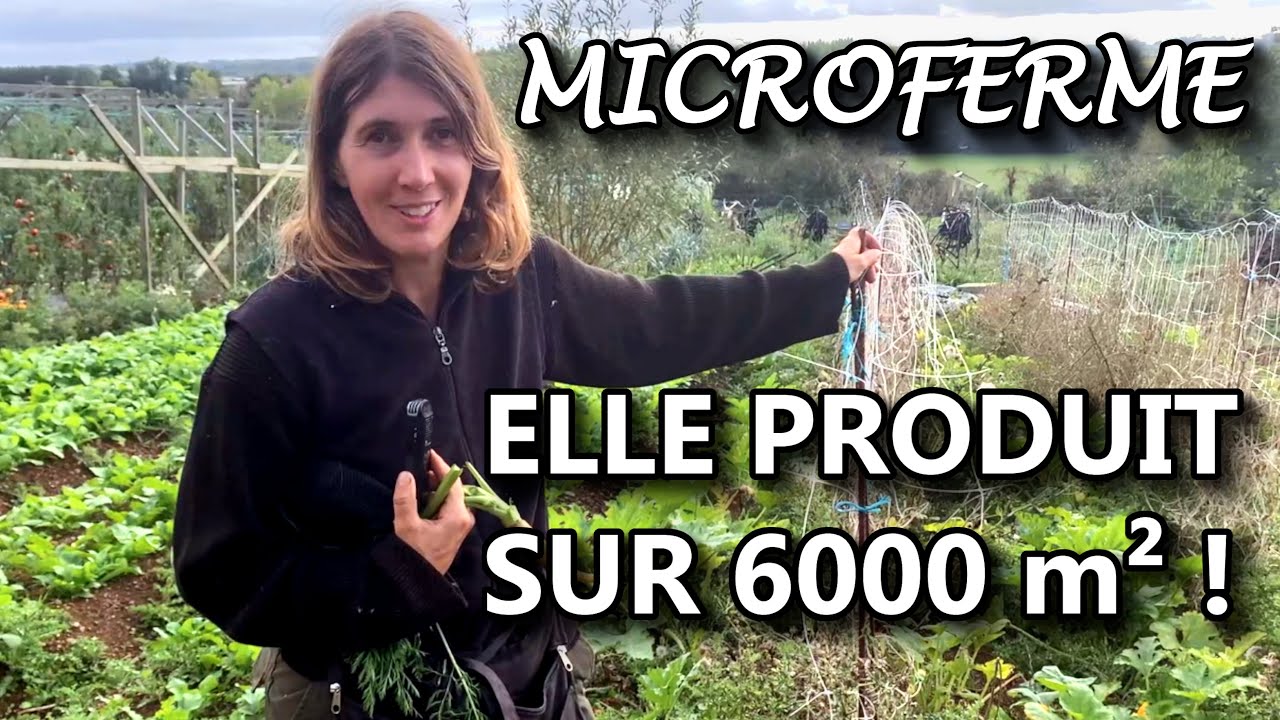 PERMACULTURE ELLE FAIT DU MARAICHAGE SUR 6000m&sup2; #permaculture  #maraichage #microferme