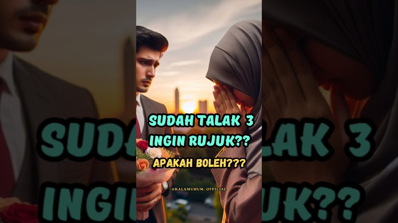 Sudah talak 3 ingin rujuk? Apakah boleh?? #istri #talak #rujuk #cerai