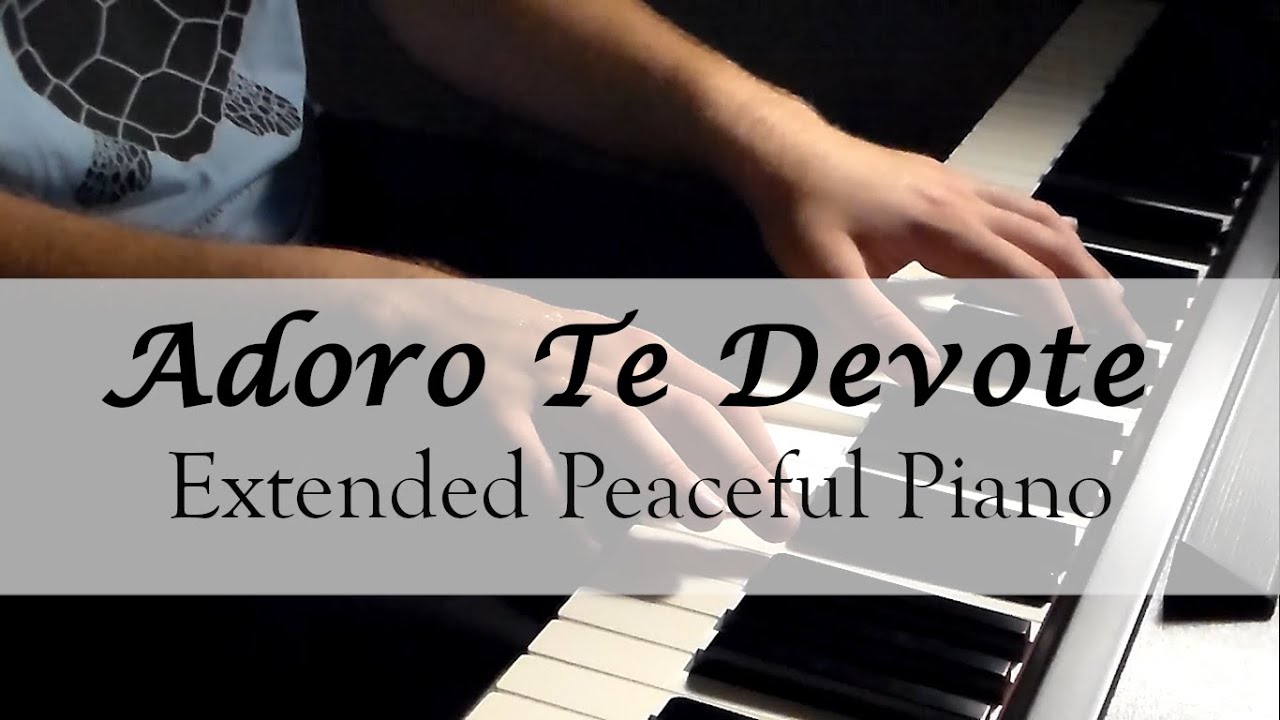 Adoro Te Devote - Peaceful Piano Music [20 minutes]