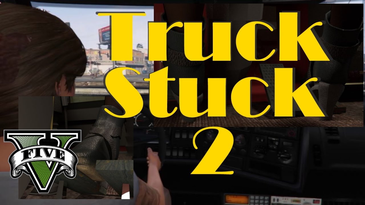 [GTA5] Truck Stuck 2