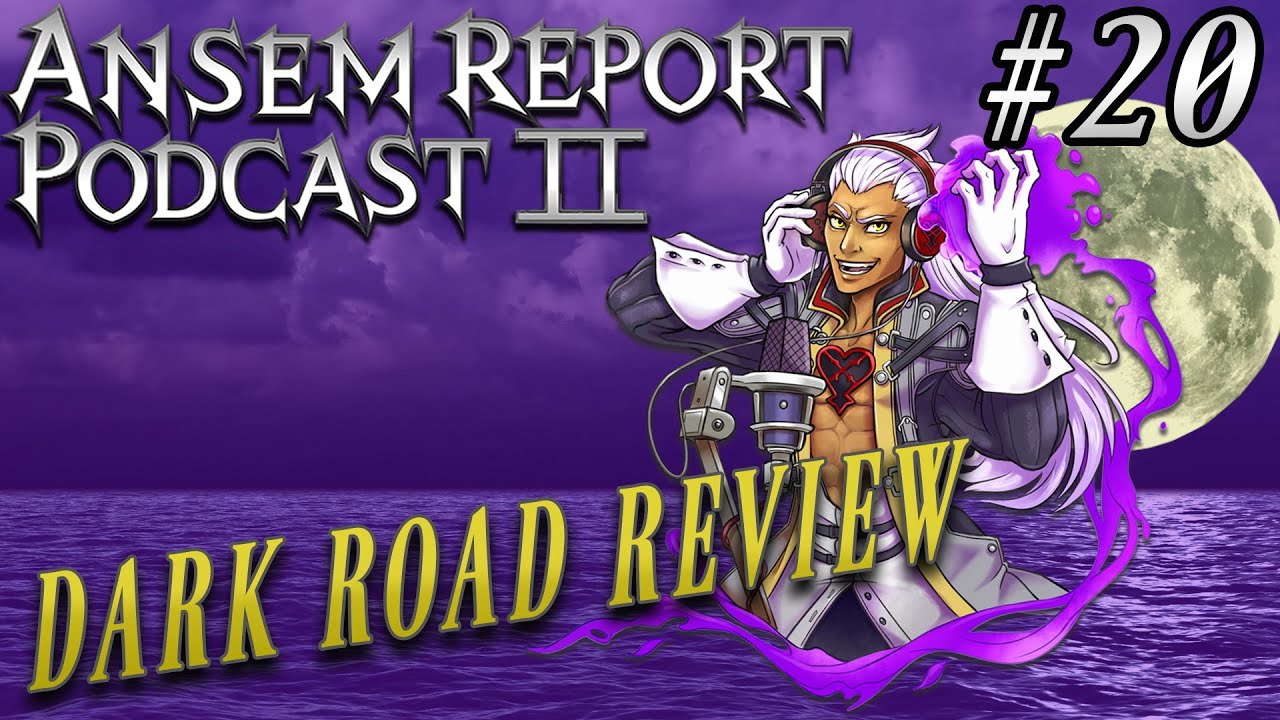 Official Dark Road Review | Ansem Report Podcast Season 2 Episode #20